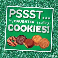 a green glittered background with some cookies on it and the words pssst my daughter is selling cookies