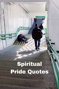 two people are walking up some stairs with the words, spirital pride quotes on them