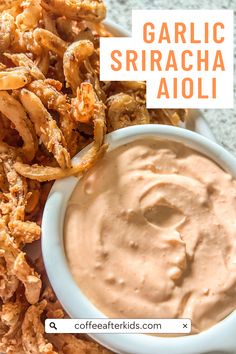 this is an image of garlic and sriraca aioli with text overlay