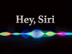 the words hey, siri are lit up in front of an image of sound waves