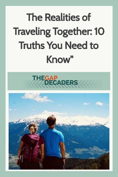 the realties of traveling together 10 truths you need to know