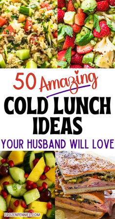 collage of photos with text overlay saying 50 amazing cold lunch ideas your husband will love