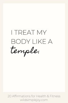 I treat my body like a temple. 20 Affirmations for Health & Fitness. Healthy Living, working out, exercising affirmations, mantras. Use them daily for best results ;) Affirmations for life! Wild Simple Joy. #affirmations #healthyliving #fitness Wellness Mantra, Parfum Quotes, Joy Affirmations, Workout Affirmations, Affirmations For Health, Healthy Affirmations, Pilates Quotes