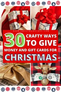 christmas gifts with the words 30 crafty ways to give money and gift cards for christmas