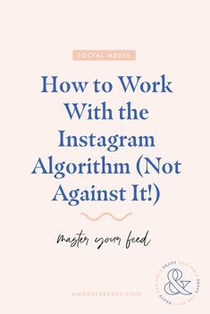 the title for how to work with the instagramm algorrium not against it