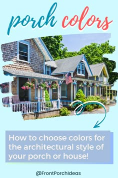 a blue house with the words porch colors how to choose color for the architectural style of your porch or house