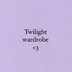 the words twilight wardrobe are written in black on a lila colored paper background