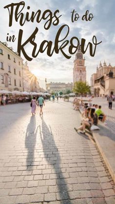 people walking down the street with text overlaying things to do in krasov