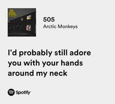 an ad for spotify's website with the words, i'd probably still adore you with your hands around my neck