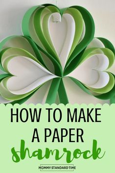 how to make a paper shamrock for st patrick's day with the text overlay that reads, how to make a paper shamrock