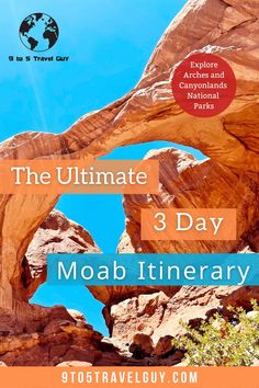 the ultimate 3 day moab itinerary