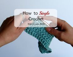 two hands holding up a crochet hook with text overlay reading how to single crochet