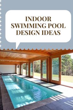 an indoor swimming pool with the words indoor swimming pool design ideas on it's side