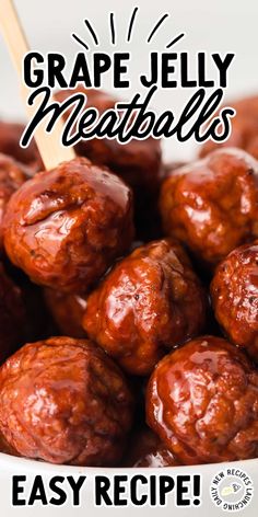 grape jelly meatballs in a white bowl with text overlay that reads grape jelly meatballs easy recipe