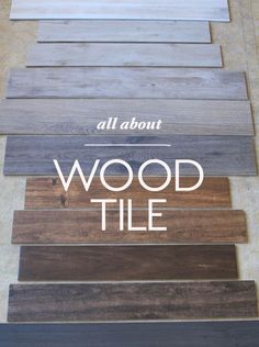 all about wood tile on the floor in different colors and sizes with text overlay