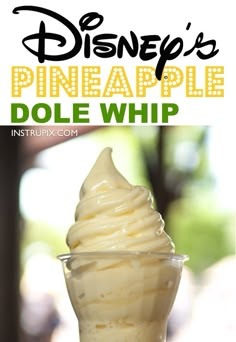 an ice cream sundae with the title disney's pineapple dole whip