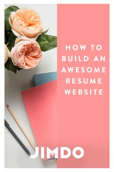 flowers and pencils on top of a desk with the words how to build an awesome resume