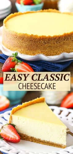 an easy cheesecake with strawberries on top and the text overlay says easy classic cheesecake