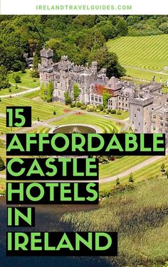 an aerial view of castle hotels in ireland with the words europe travel ideas vacations