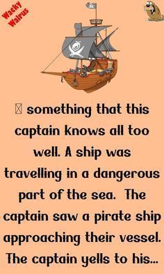 a pirate ship with the caption saying something that this captain knows all too well