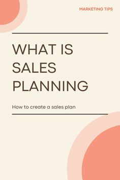 a sales plan with the title what is sales planning and how to create sales plan