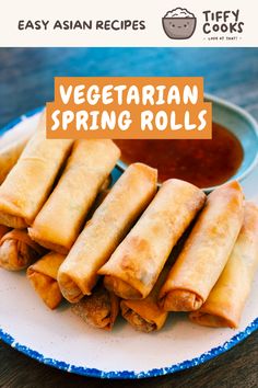 vegetarian spring rolls on a plate with dipping sauce in the background and title overlay