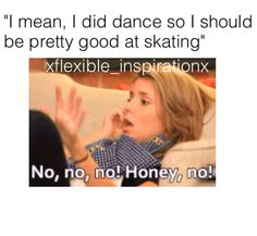 a woman talking on her cell phone with the caption'i mean, i did dance so i should be pretty good at skating '