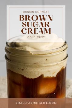 brown sugar cream in a mason jar with the text, dunkin'copypaat brown sugar cream cold brew