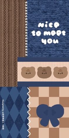 an image of a blue and brown pattern with words nice to meet you on it