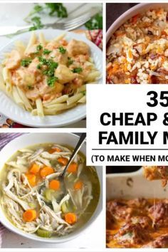 the collage shows different types of food and text that reads 35 cheap and easy family meals to make when moving out