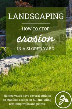 a lawn with the words landscaping how to stop explosion in a sloped yard on it