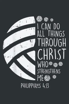 a black and white image with the words i can do all things through christ who straightens me