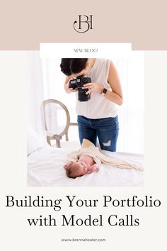 a woman holding a camera in her hand while laying on top of a bed with the words building your portfolio with model calls