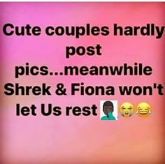 the text reads cute couples hardly post pics meanwhile shrek & fiona won't let us rest