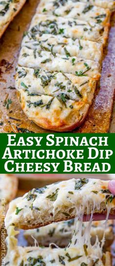 easy spinach artichoke dip cheesy bread is an appetizer that everyone will love