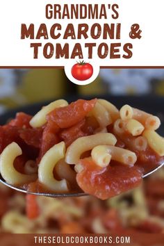 a spoon full of macaroni and tomato sauce with the title grandma's macaroni & tomatoes