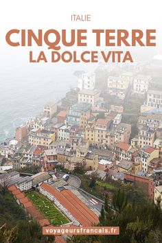 an aerial view of a city with the words cinque terrie la dolce vita