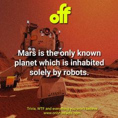 a poster with an image of a robot on the ground and text reading mars is the only known planet which is inhabited solely by robots