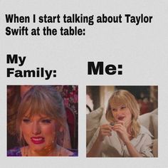 taylor swift is talking about taylor swift at the table and my family me on her phone