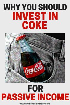 a coca cola bottle in the pocket of someone's jeans that says, why you should invest in coke for passive income