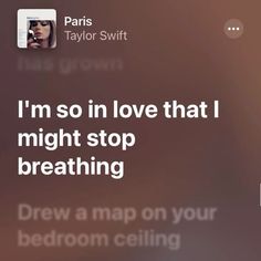 the text reads i'm so in love that i might stop breathing drew a map on your bedroom ceiling