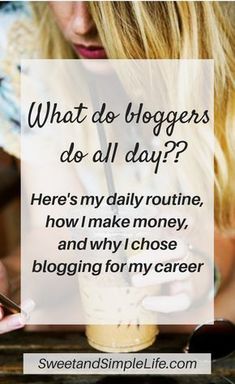 a woman writing on her cell phone with the words what do bloggers do all day?