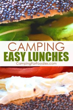 a close up of a bagel sandwich with fruit and vegetables in the background text reads camping easy lunches