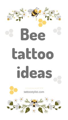 the words bee tattoo ideas are in grey and yellow letters, with bees on them