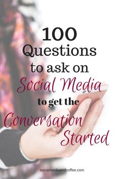 someone holding their cell phone with the text, 100 questions to ask on social media to get the conversation started