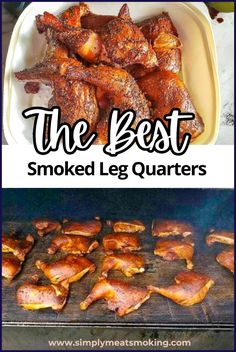 the best smoked leg quarters for bbqs and chicken wings with text overlay that reads, the best smoked leg quarters