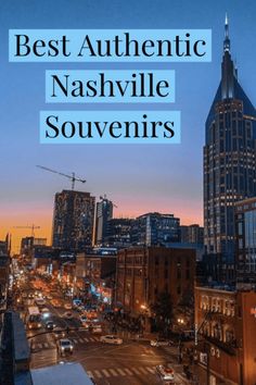 the words best authentic nashville souvenirs are in front of a cityscape