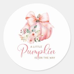 a little pumpkin is on the way sticker with watercolor flowers and a pink bow