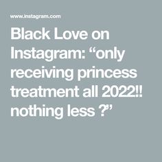 Black Love on Instagram: “only receiving princess treatment all 2022!! nothing less ���💕” Journal Entries, Vision Board, Instagram, Black