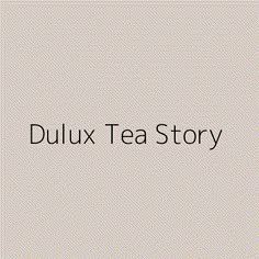 the words dulux tea story are in black and white